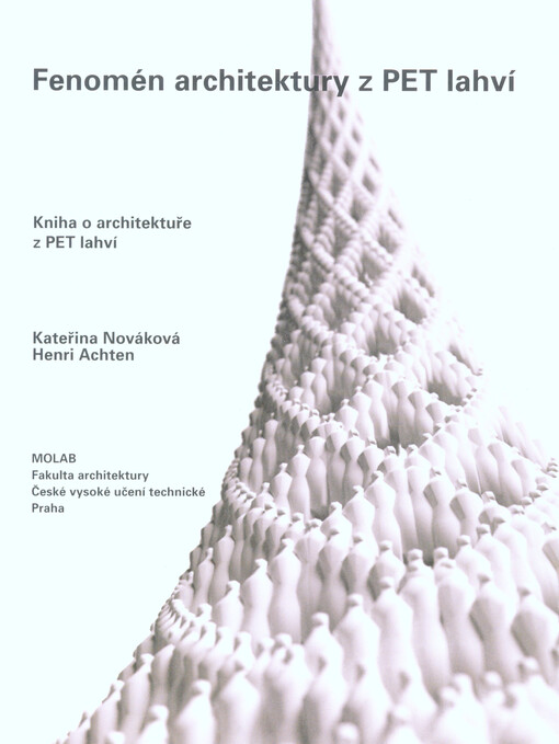 Fenomén architektury z PET lahví : kniha o architektuře z PET lahví