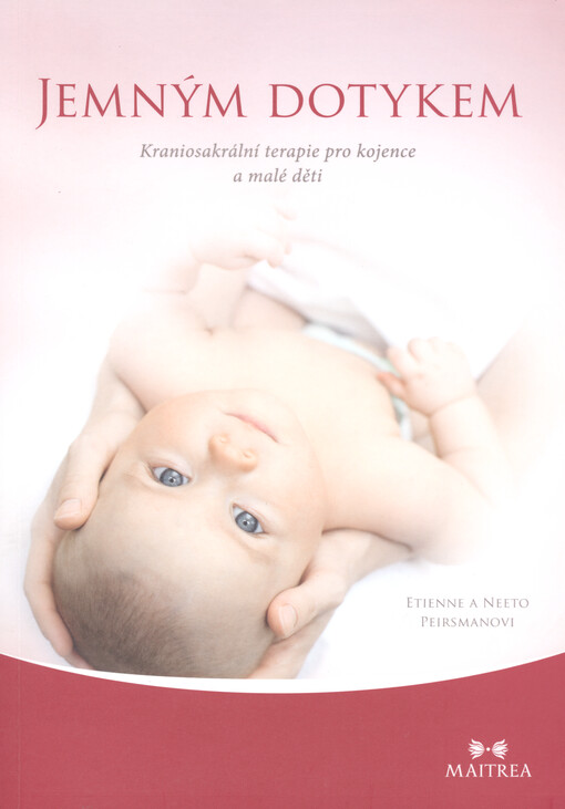 Jemným dotykem : kraniosakrální terapie pro kojence a malé děti