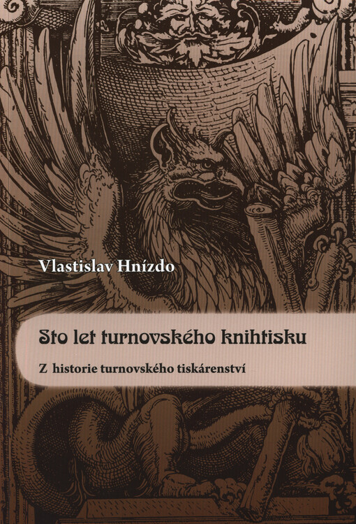 Sto let turnovského knihtisku :z historie turnovského tiskárenství