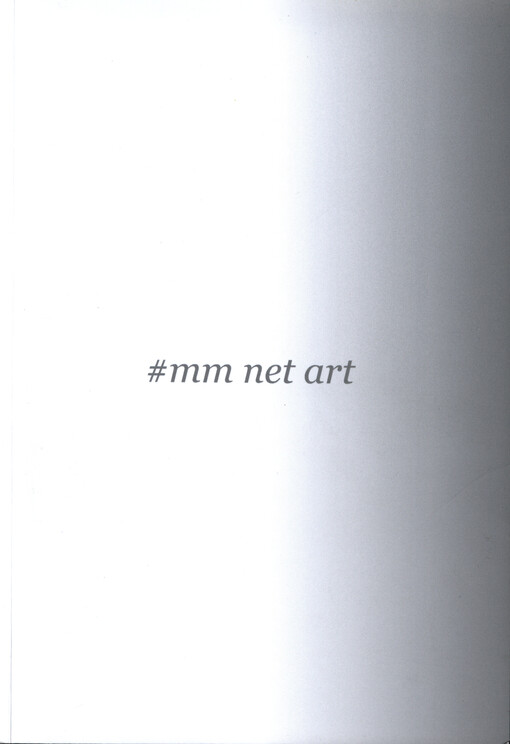 ♯mm net art - internetové umění ve virtuálním a fyzickém prostoru prezentace