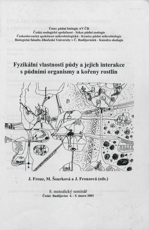 Fyzikální vlastnosti půdy a jejich interakce s půdními organismy a kořeny rostlin :8. metodický seminář, České Budějovice 4.-5. února 2003