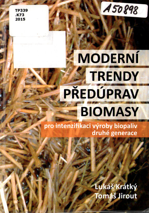 Moderní trendy předúprav biomasy pro intenzifikaci výroby biopaliv druhé generace