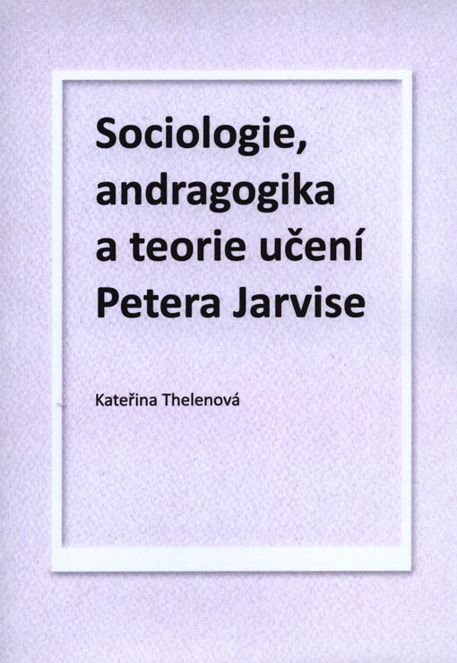Sociologie, andragogika a teorie učení Petera Jarvise