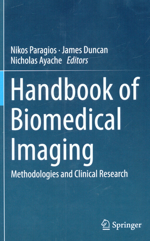 Handbook of biomedical imaging : methodologies and clinical research