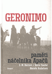 Geronimo : paměti náčelníka Apačů, historie Apačů  (odkaz v elektronickém katalogu)