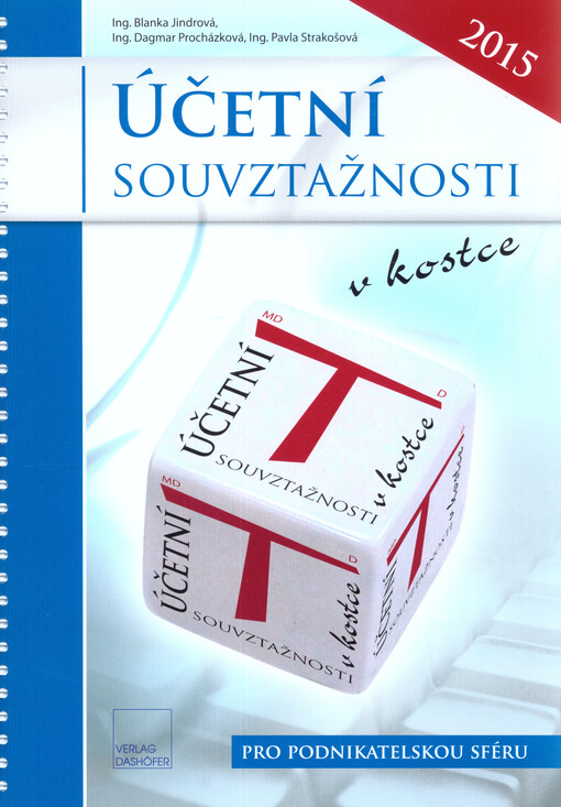 Účetní souvztažnosti v kostce pro podnikatelskou sféru : redakční uzávěrka ...