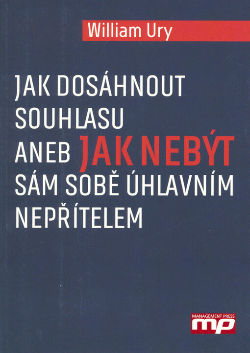 Jak dosáhnout souhlasu aneb Jak nebýt sám sobě úhlavním nepřítelem