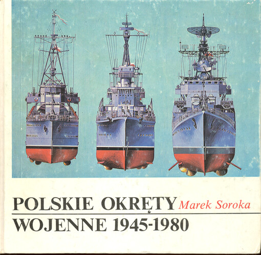 Polskie okręty : wojenne 1945-1980