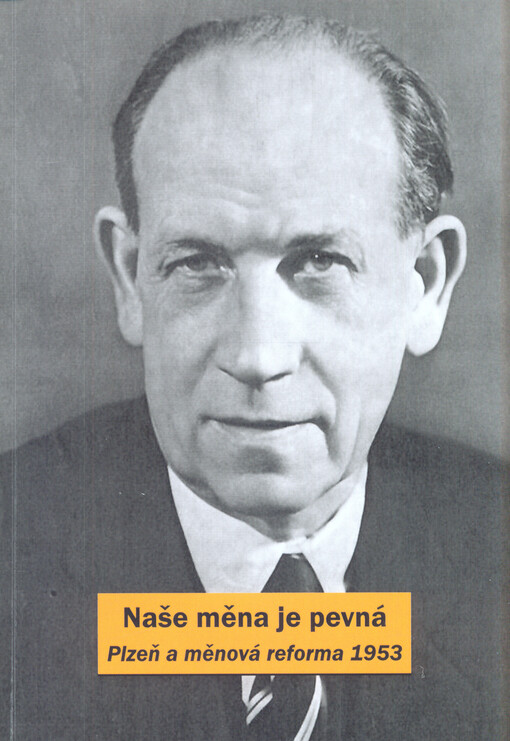 Naše měna je pevná : Plzeň a měnová reforma 1953