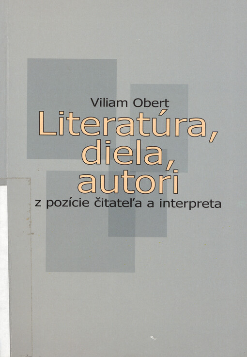 Literatúra, diela, autori : (z pozície čitatel'a a interpreta)