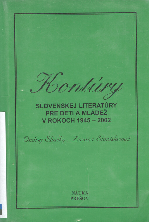 Kontúry slovenskej literatúry pre deti a mládež v rokoch 1945-2002