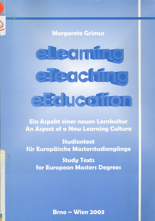 eLearning, eTeaching, eEducation: Ein Aspekt einer neuen Lernkultur : Studientext für Europäische Masterstudiengänge