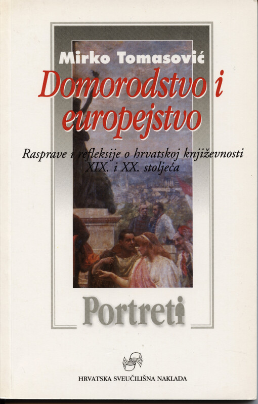 Domorodstvo i europejstvo : rasprave i refleksije o hrvatskoj književnosti XIX. i XX. stoljeća