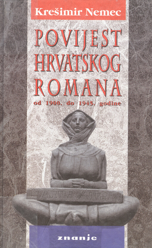 Povijest hrvatskog romana : od 1900. do 1945. godine