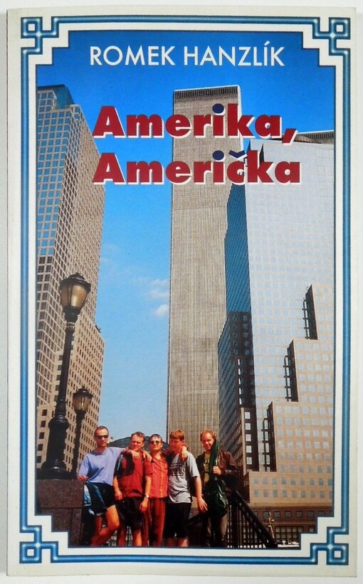 Amerika, Američka, aneb, Kde jsou doma Už jsme doma