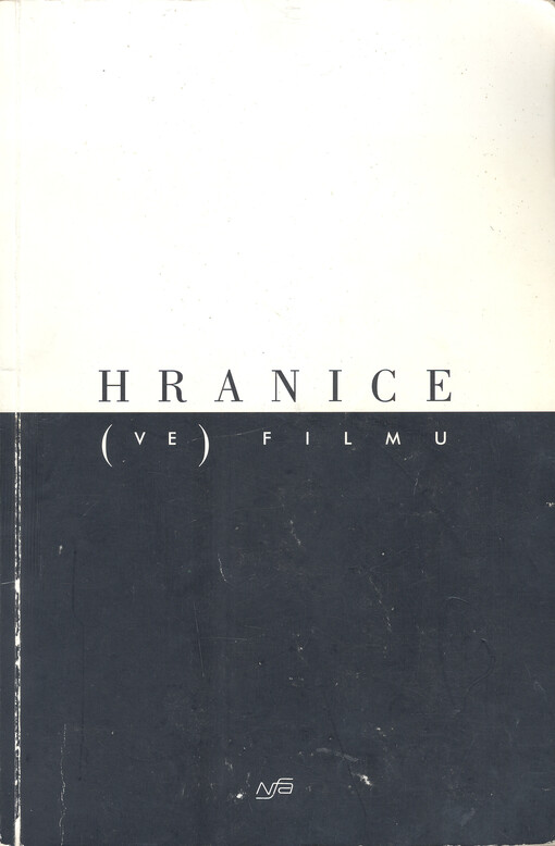 Hranice (ve) filmu : [sborník příspěvků z konference konané v Poněšicích ve dnech 16.-18. října 1998