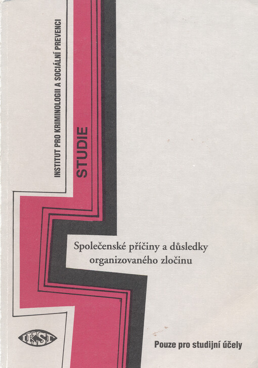 Společenské příčiny a důsledky organizovaného zločinu :dílčí závěrečná studie úkolu 