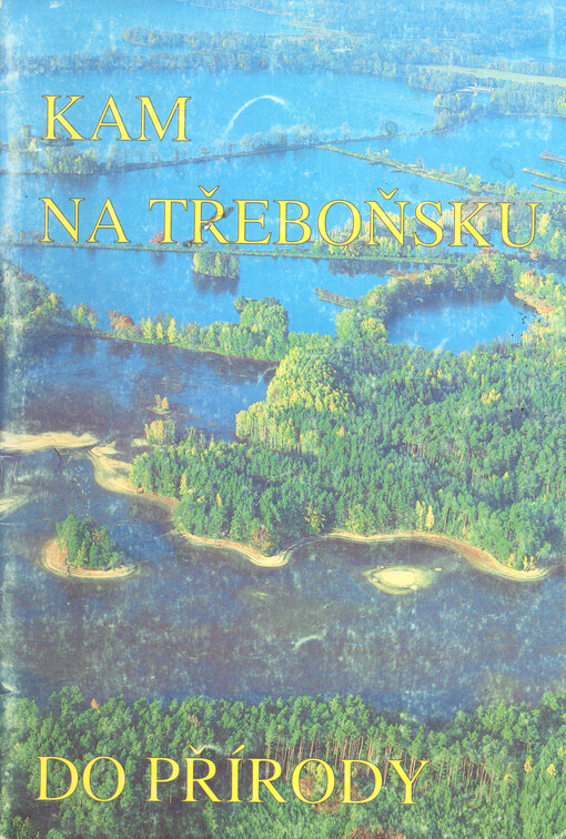 Kam na Třeboňsku do přírody