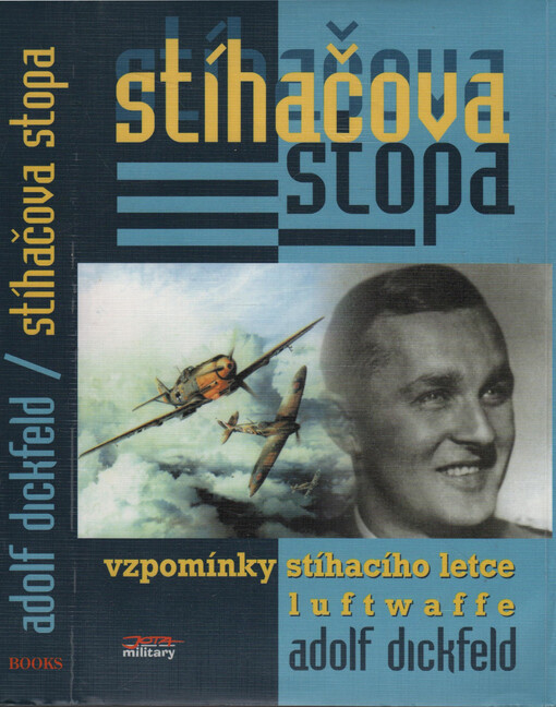 Stíhačova stopa: Sokolova ztracená léta : vzpomínky stíhacího letce luftwaffe