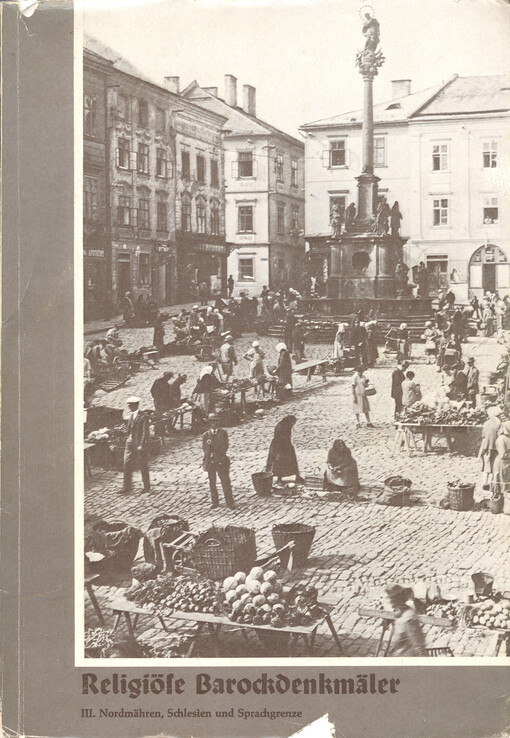 Religiöse Barockdenkmäler. III., Nordmähren und Schlesien