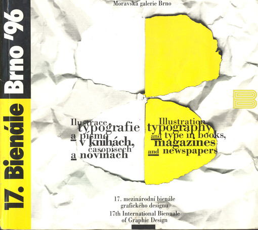 Ilustrace, typografie a písmo v knihách, časopisech a novinách :17. mezinárodní bienále grafického designu, Brno 1996 Česká republika = Illustration, typography and type in books, magazines and newspapers : 17th international biennale of graphic design, Brno 1996 Czech Republic : [katalog