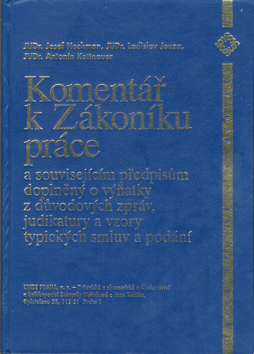 Komentář k Zákoníku práce a souvisejícím předpisům doplněný o výňatky z důvodových zpráv, judikatury a vzory typických smluv a podání