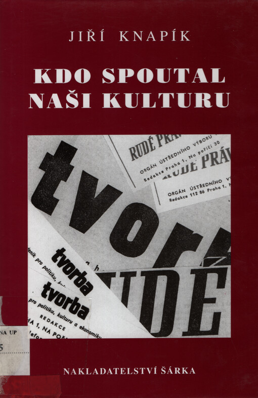 Kdo spoutal naši kulturu : portrét stalinisty Gustava Bareše