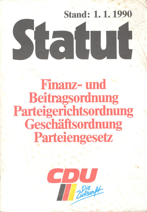 Statut : Stand 1.1.1990 : Finanz- und Beitragsordnung, Parteigerichtsordnung, Geschäftsordnung, Parteiengesetz