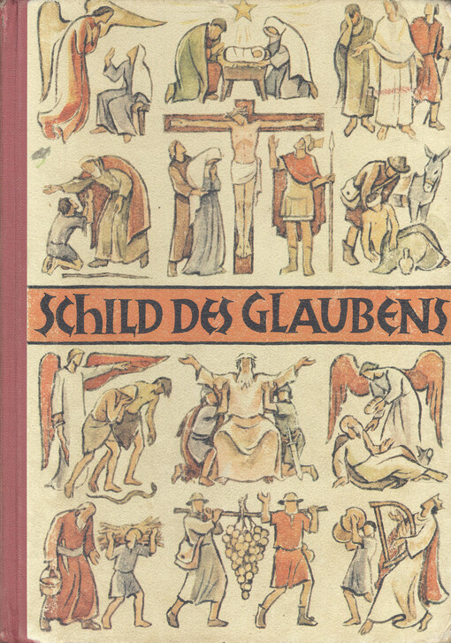 Schild des Glaubens : Geschichten der Bibel Alten und Neuen Testaments samt einem Auszug aus dem Psalter und den Briefen der Apostel