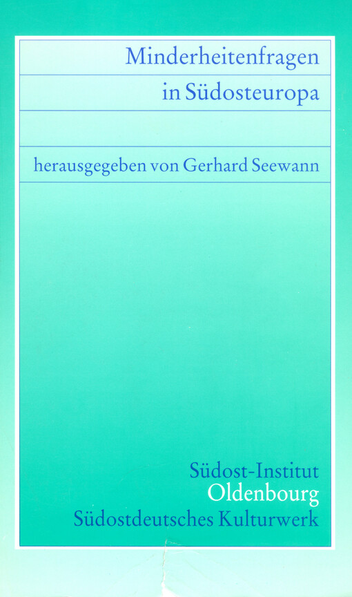 Minderheitenfragen in Südosteuropa : Beiträge der Internationalen Konferenz: The Minority Question in Historical Perspective 1900-1990, Inter University Center, Dubrovník, 8.-14. April 1991