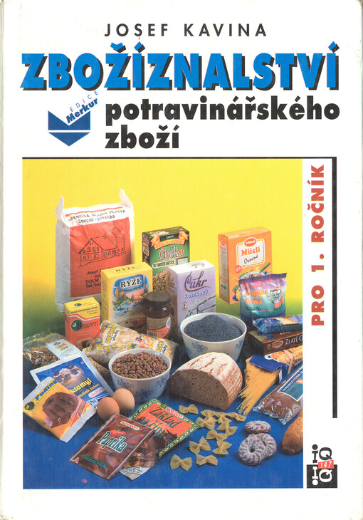 Zbožíznalství potravinářského zboží pro 1. ročník středních odborných učilišť a integrovaných středních škol učebního oboru prodavač - prodavačka, zaměření pro potravinářské zboží a pro smíšené zboží