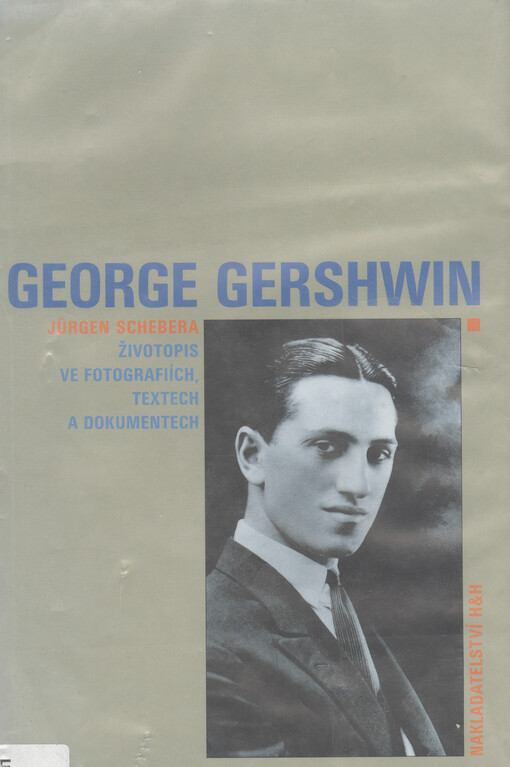 George Gershwin :životopis ve fotografiích, textech a dokumentech
