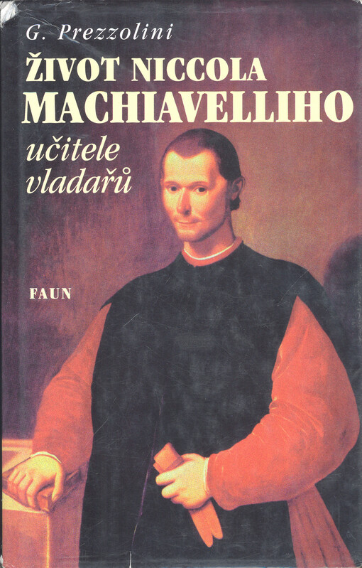 Život Niccola Machiavelliho, učitele vladařů