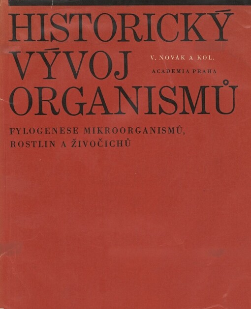 Historický vývoj organismů :fylogenese mikroorganismů, rostlin a živočichů