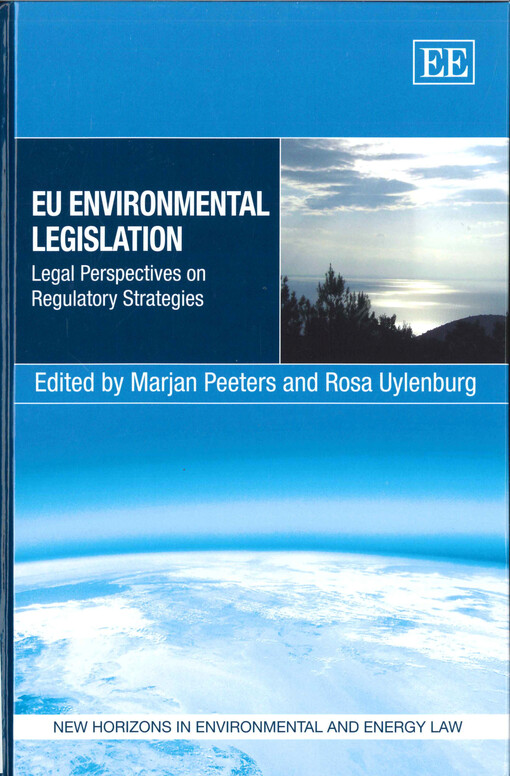 EU environmental legislation :legal perspectives on regulatory strategies