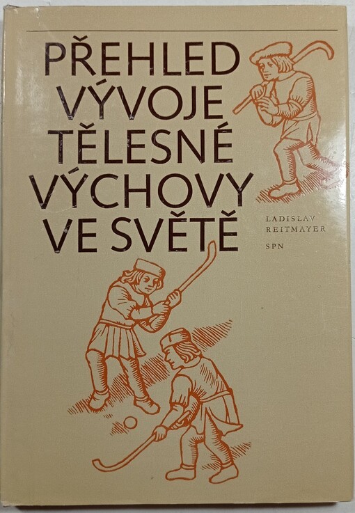 Přehled vývoje tělesné výchovy ve světě :učebnice pro posl. pedagog. fakult