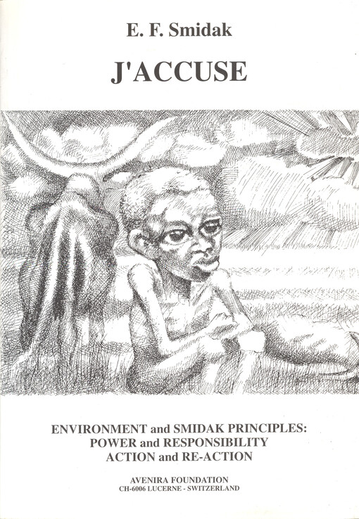 J'accuse : environment and Smidak principles: power and responsibility action and re-action