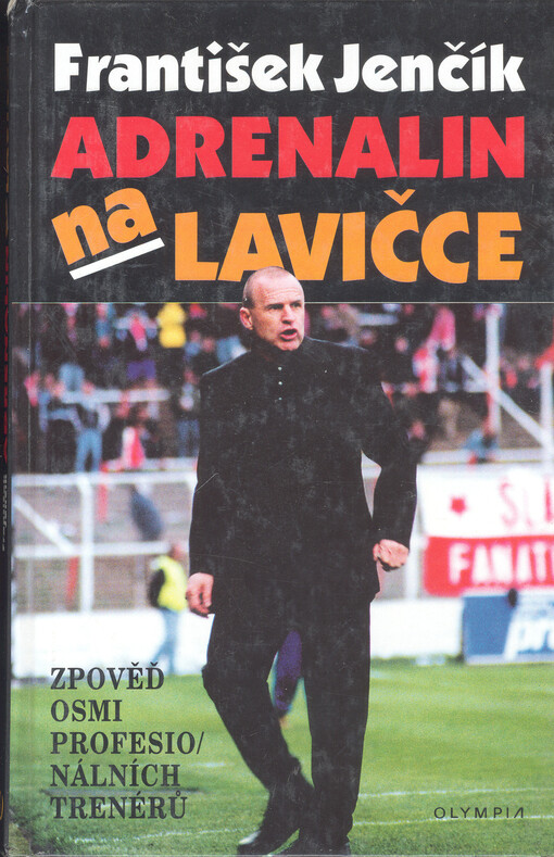 Adrenalin na lavičce: zpověď osmi profesionálních trenérů