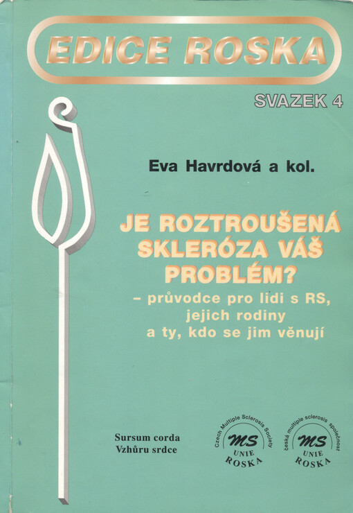 Je roztroušená skleróza váš problém? :průvodce pro lidi s RS, jejich rodiny a ty, kdo se jim věnují