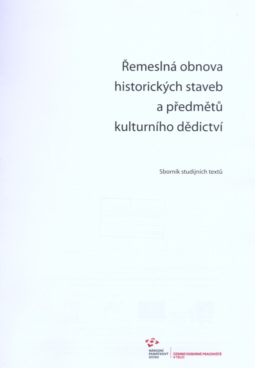 Řemeslná obnova historických staveb a předmětů kulturního dědictví : sborník studijních textů