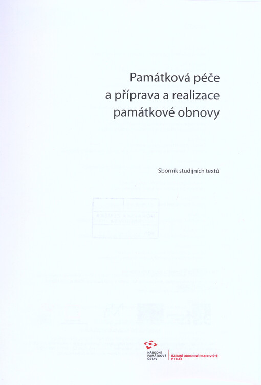 Památková péče a příprava a realizace památkové obnovy : sborník studijních textů
