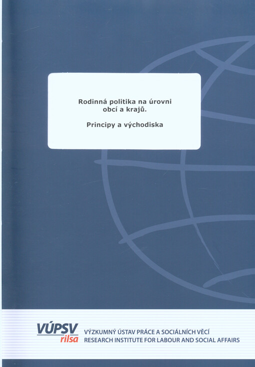 Rodinná politika na úrovni obcí a krajů : principy a východiska