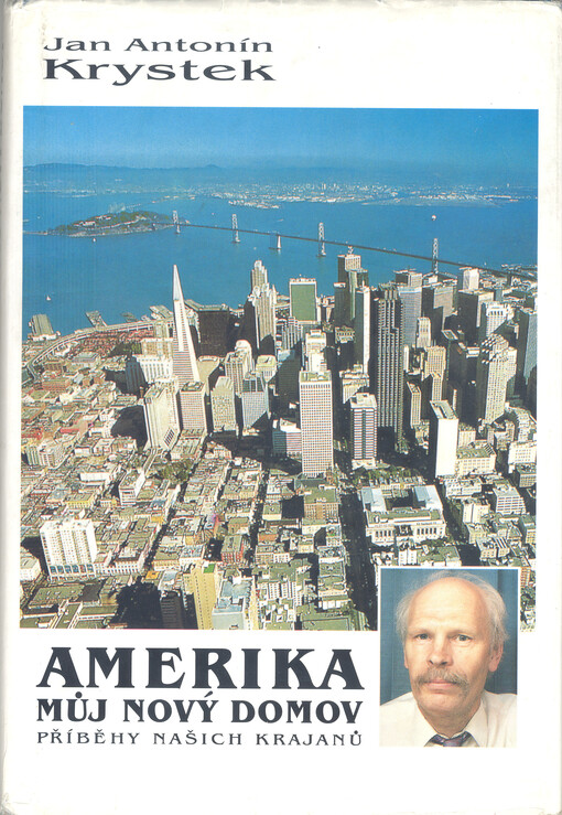 Amerika, můj nový domov : příběhy našich krajanů