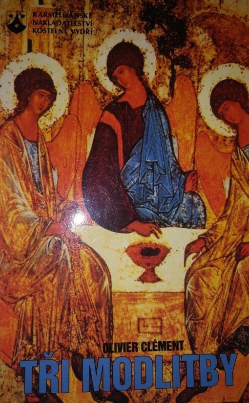 Tři modlitby :Otčenáš, Modlitba k Duchu svatému, Modlitba svatého Efréma