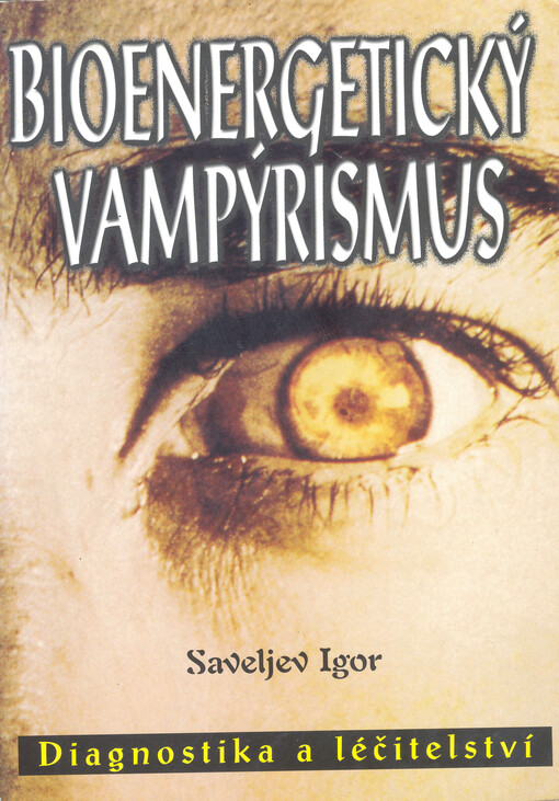 Bioenergetický vampýrismus : diagnostika a léčitelství