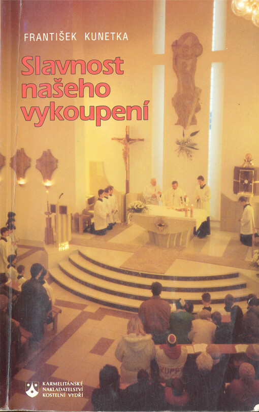 Slavnost našeho vykoupení : nástin liturgické teologie