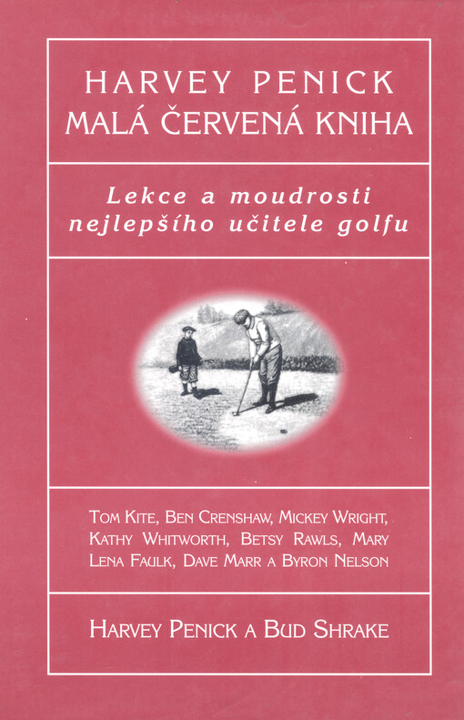 Malá červená kniha : lekce a moudrosti nejlepšího učitele golfu