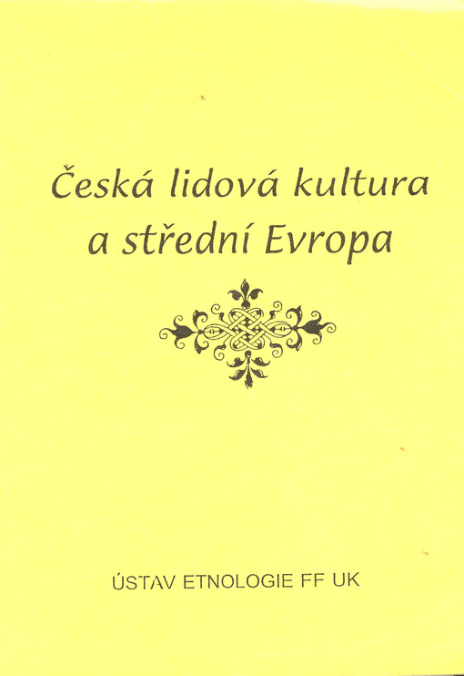 Česká lidová kultura a střední Evropa: sborník z mezinárodní konference, Praha 20.-21.5.1996