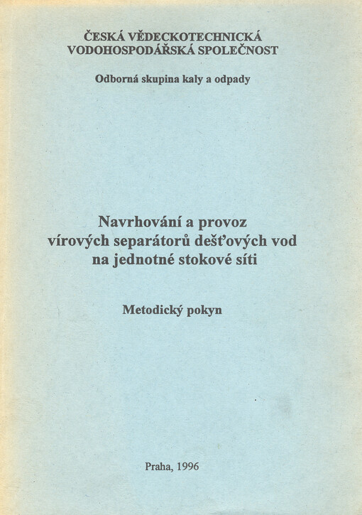 Navrhování a provoz vírových separátorů dešťových vod na jednotné stokové síti : metodický pokyn