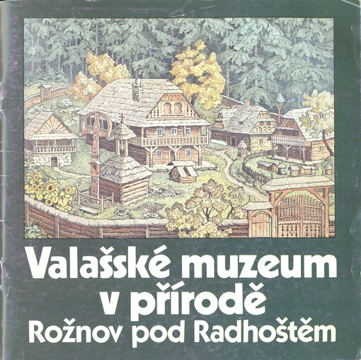 Valašské muzeum v přírodě Rožnov pod Radhoštěm